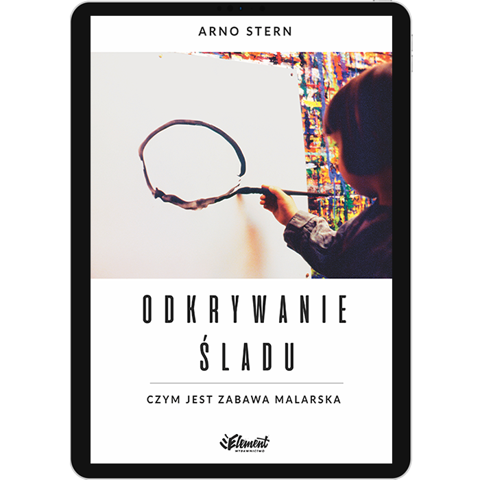 Odkrywanie śladu. Czym jest zabawa malarska ebook
